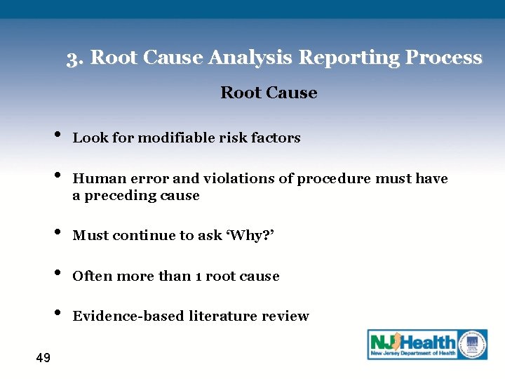 3. Root Cause Analysis Reporting Process Root Cause • • 49 Look for modifiable