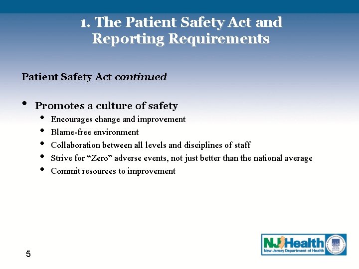 1. The Patient Safety Act and Reporting Requirements Patient Safety Act continued • 5