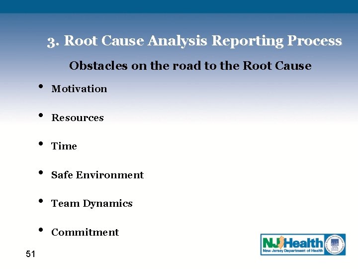 3. Root Cause Analysis Reporting Process Obstacles on the road to the Root Cause