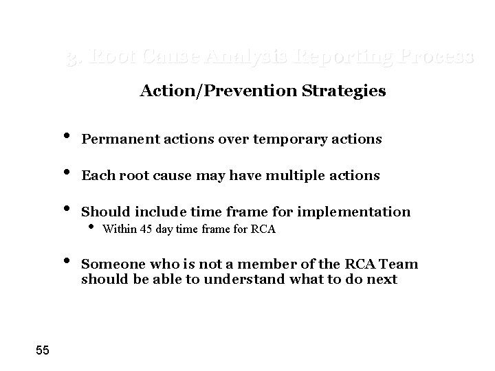 3. Root Cause Analysis Reporting Process Action/Prevention Strategies • Permanent actions over temporary actions