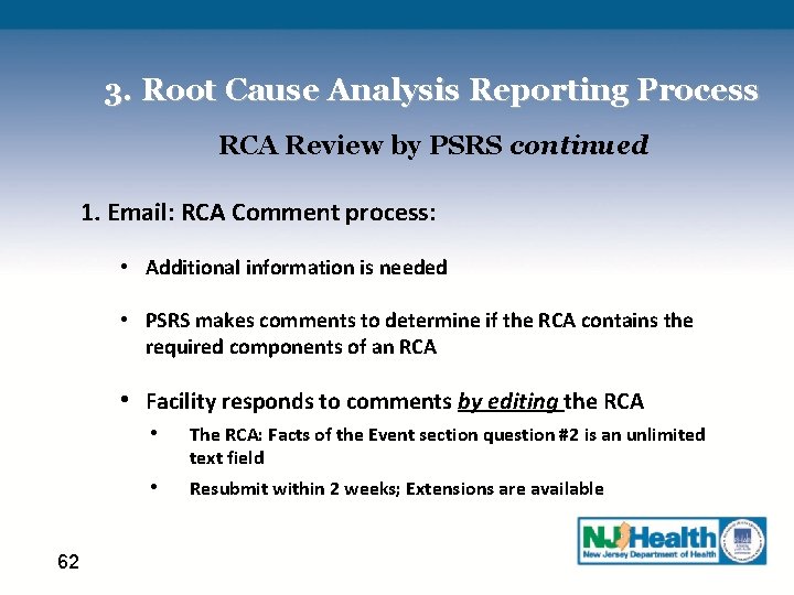 3. Root Cause Analysis Reporting Process RCA Review by PSRS continued 1. Email: RCA