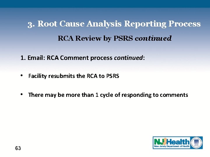 3. Root Cause Analysis Reporting Process RCA Review by PSRS continued 1. Email: RCA