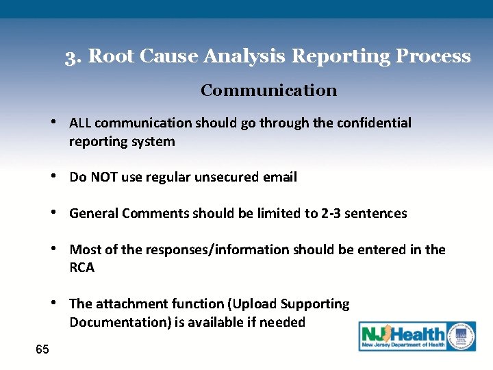 3. Root Cause Analysis Reporting Process Communication • ALL communication should go through the