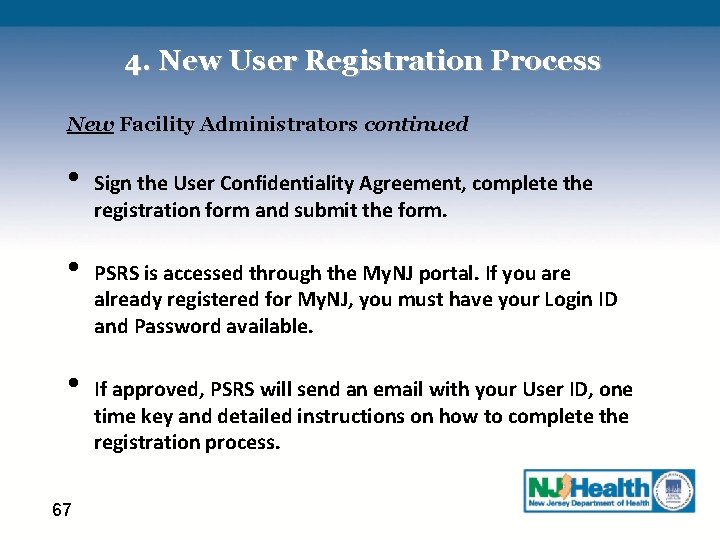 4. New User Registration Process New Facility Administrators continued • • • 67 Sign