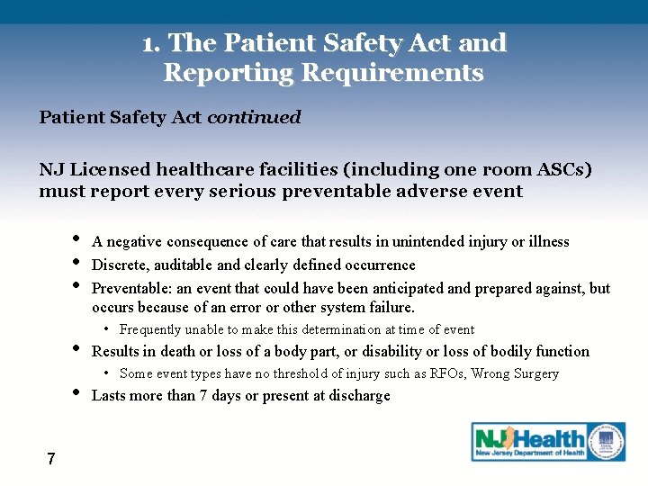 1. The Patient Safety Act and Reporting Requirements Patient Safety Act continued NJ Licensed