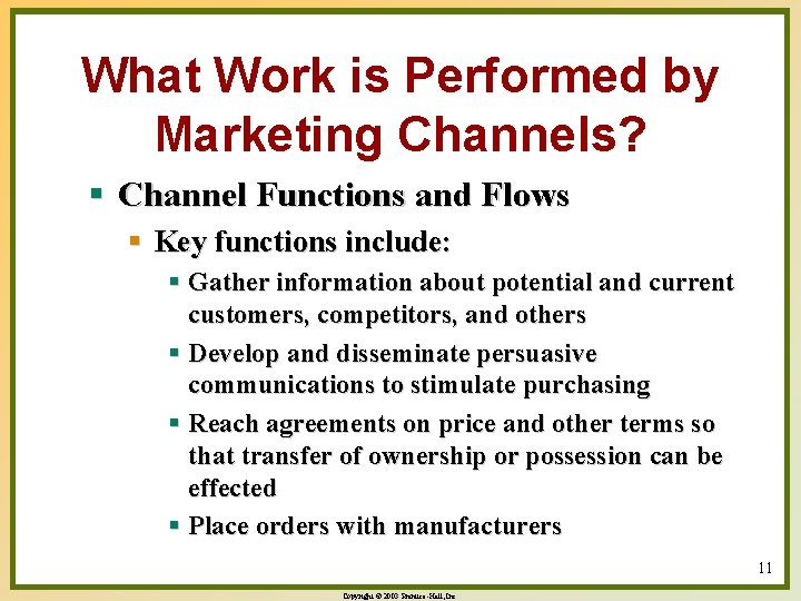 What Work is Performed by Marketing Channels? § Channel Functions and Flows § Key