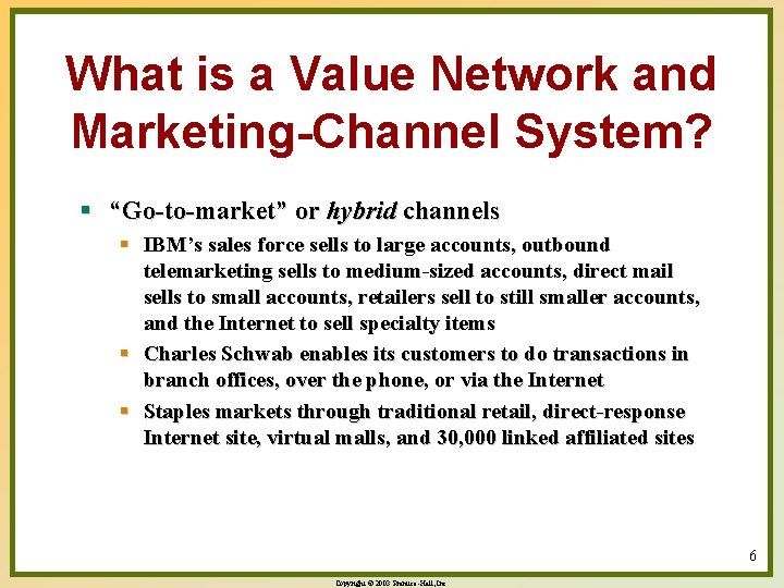 What is a Value Network and Marketing-Channel System? § “Go-to-market” or hybrid channels §