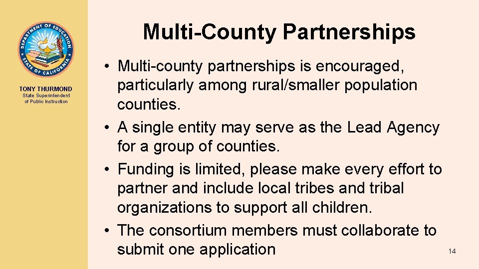 Multi-County Partnerships TONY THURMOND State Superintendent of Public Instruction • Multi-county partnerships is encouraged,