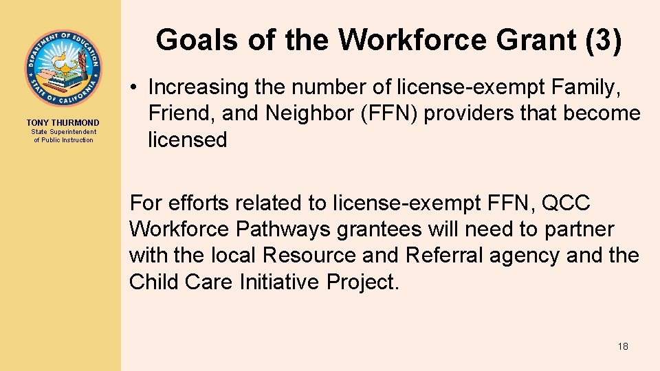 Goals of the Workforce Grant (3) TONY THURMOND State Superintendent of Public Instruction •