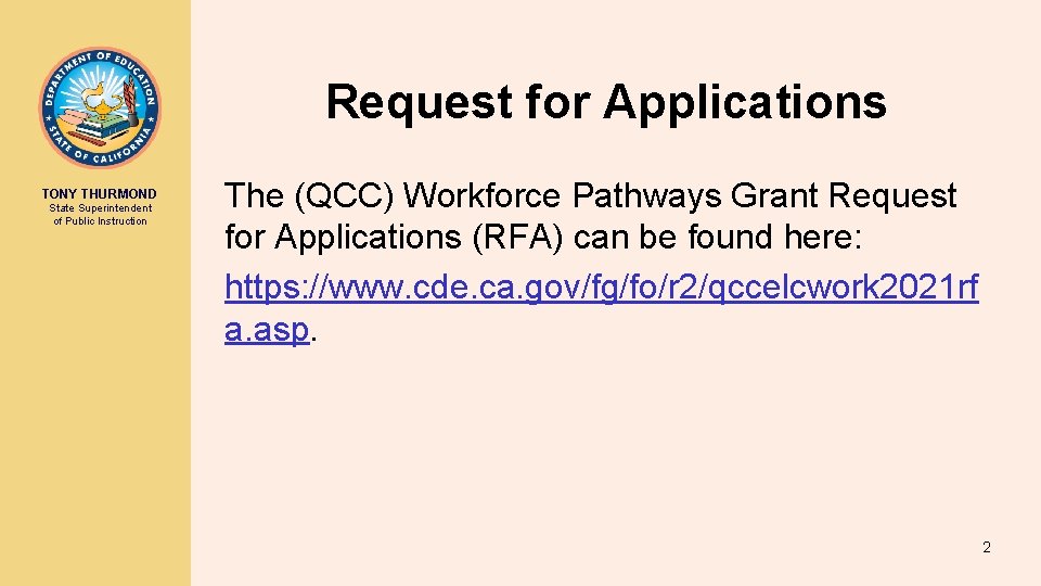 Request for Applications TONY THURMOND State Superintendent of Public Instruction The (QCC) Workforce Pathways
