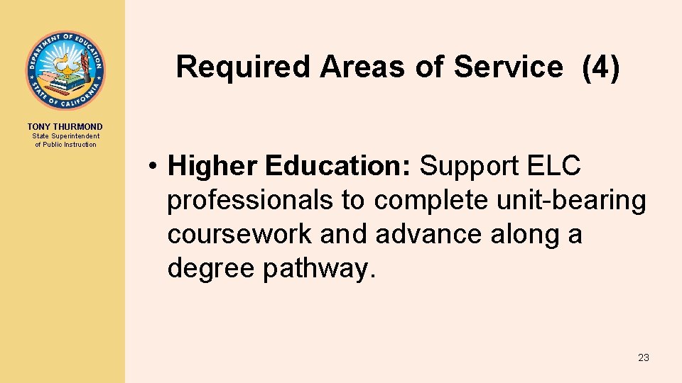 Required Areas of Service (4) TONY THURMOND State Superintendent of Public Instruction • Higher