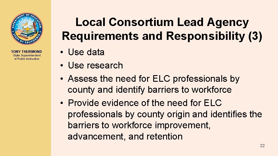 Local Consortium Lead Agency Requirements and Responsibility (3) TONY THURMOND State Superintendent of Public