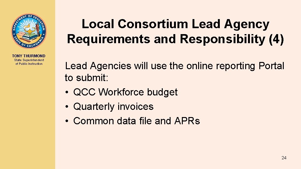 Local Consortium Lead Agency Requirements and Responsibility (4) TONY THURMOND State Superintendent of Public