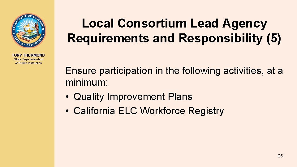 Local Consortium Lead Agency Requirements and Responsibility (5) TONY THURMOND State Superintendent of Public