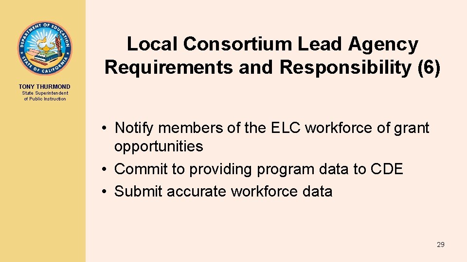 Local Consortium Lead Agency Requirements and Responsibility (6) TONY THURMOND State Superintendent of Public