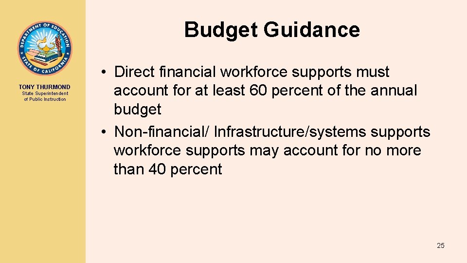 Budget Guidance TONY THURMOND State Superintendent of Public Instruction • Direct financial workforce supports
