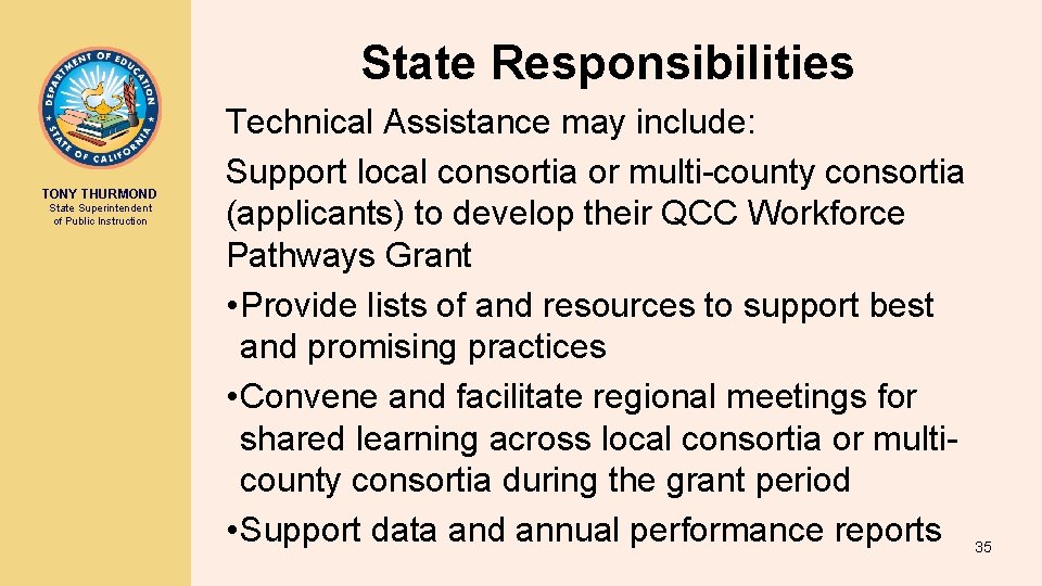 State Responsibilities TONY THURMOND State Superintendent of Public Instruction Technical Assistance may include: Support