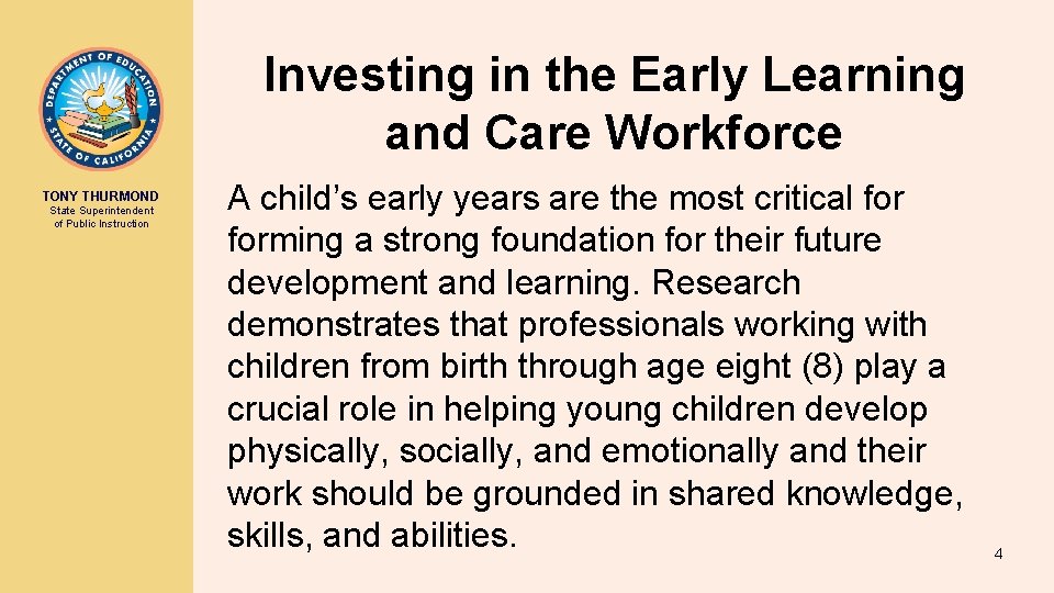 Investing in the Early Learning and Care Workforce TONY THURMOND State Superintendent of Public