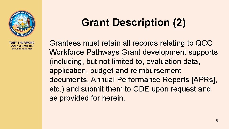 Grant Description (2) TONY THURMOND State Superintendent of Public Instruction Grantees must retain all