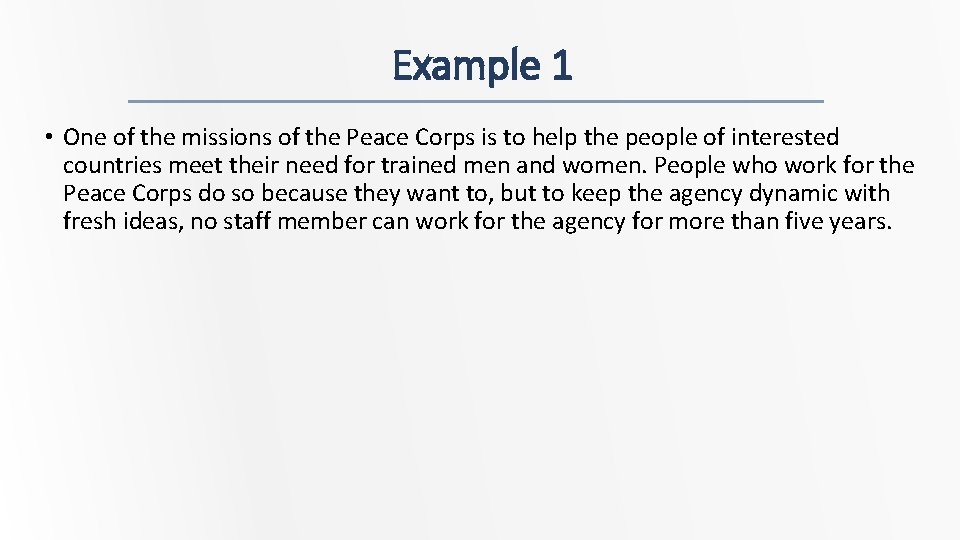 Example 1 • One of the missions of the Peace Corps is to help