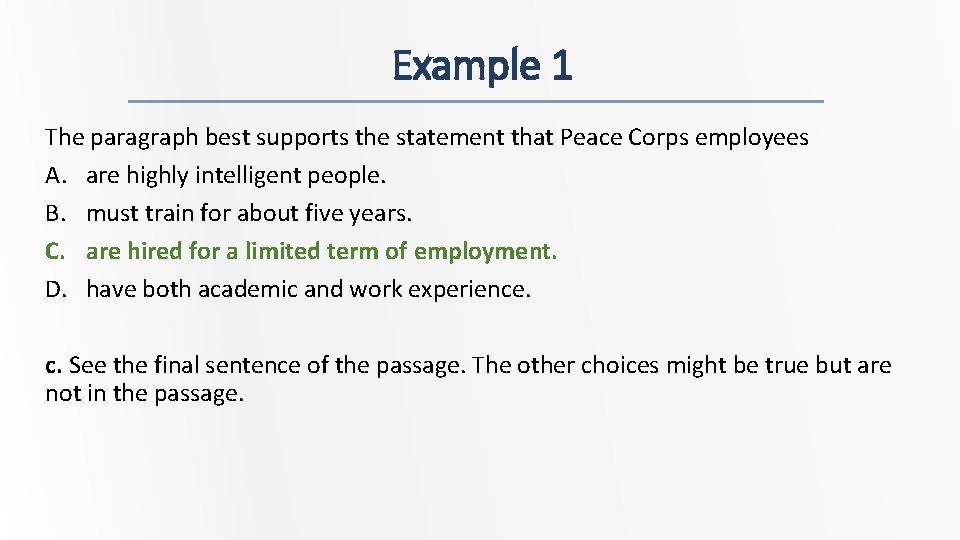 Example 1 The paragraph best supports the statement that Peace Corps employees A. are