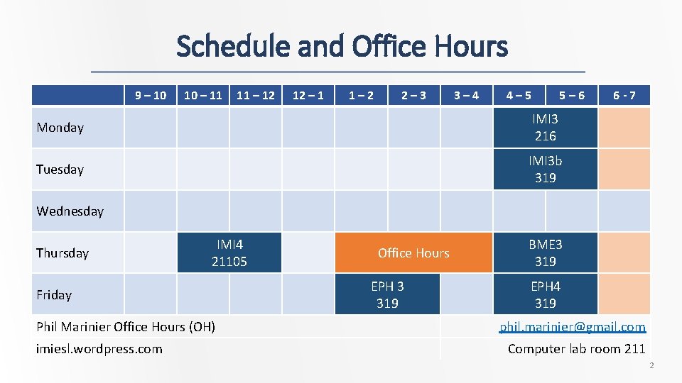 Schedule and Office Hours 9 – 10 10 – 11 11 – 12 12