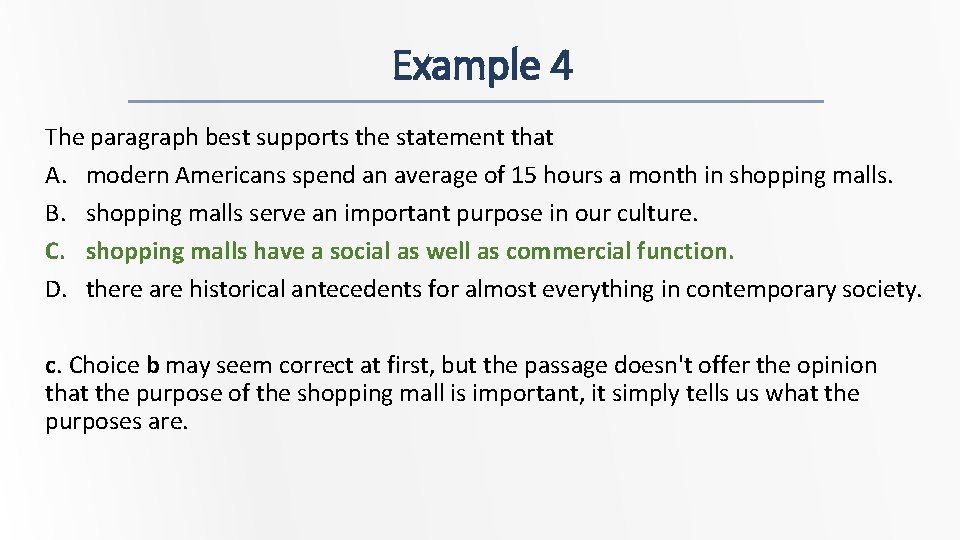 Example 4 The paragraph best supports the statement that A. modern Americans spend an