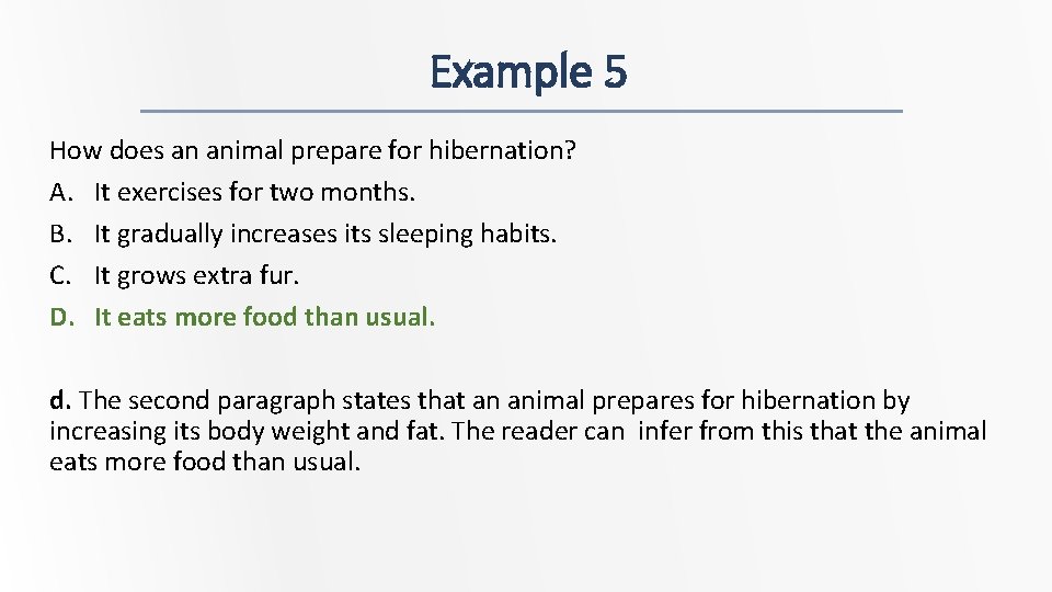 Example 5 How does an animal prepare for hibernation? A. It exercises for two