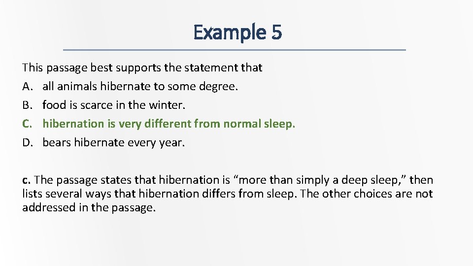 Example 5 This passage best supports the statement that A. all animals hibernate to