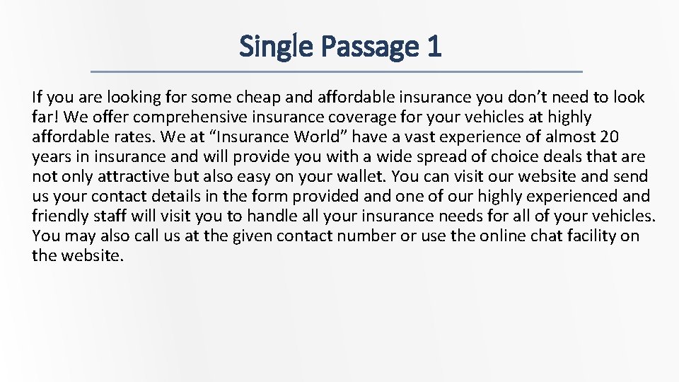 Single Passage 1 If you are looking for some cheap and affordable insurance you