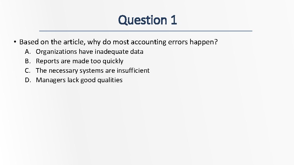 Question 1 • Based on the article, why do most accounting errors happen? A.