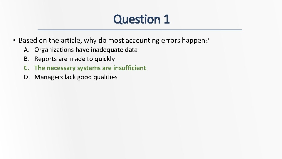 Question 1 • Based on the article, why do most accounting errors happen? A.