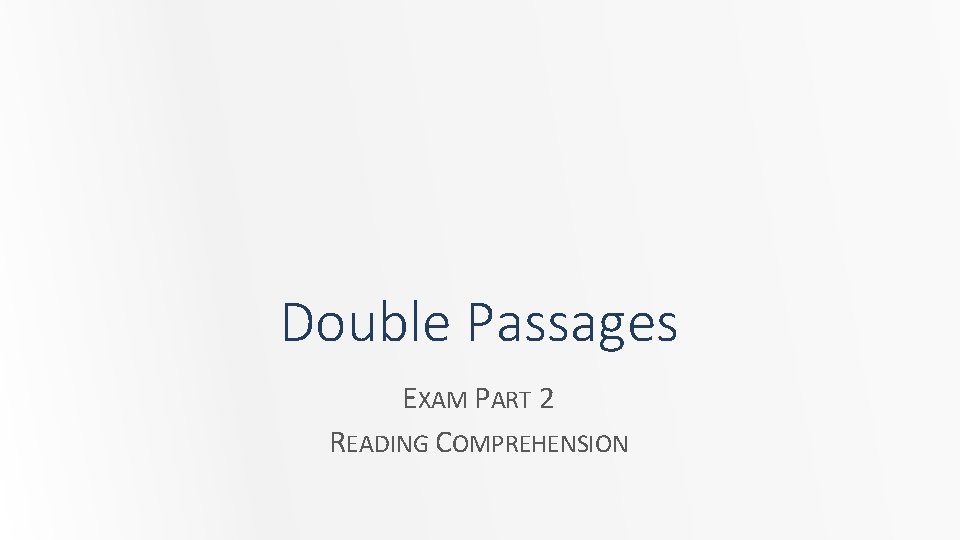 Double Passages EXAM PART 2 READING COMPREHENSION 