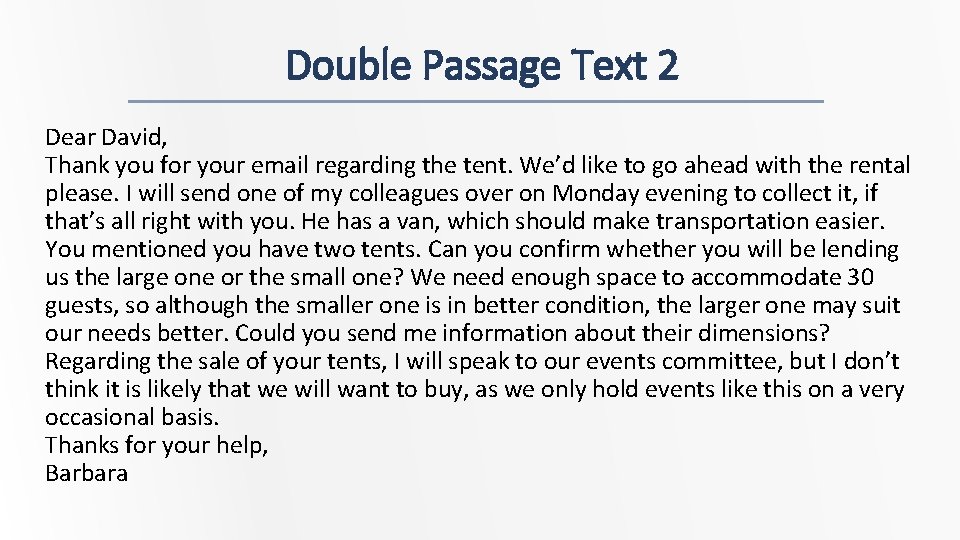 Double Passage Text 2 Dear David, Thank you for your email regarding the tent.