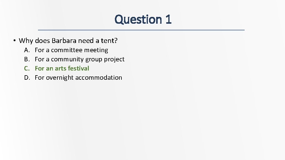 Question 1 • Why does Barbara need a tent? A. B. C. D. For