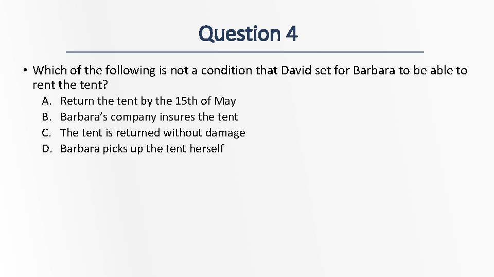 Question 4 • Which of the following is not a condition that David set