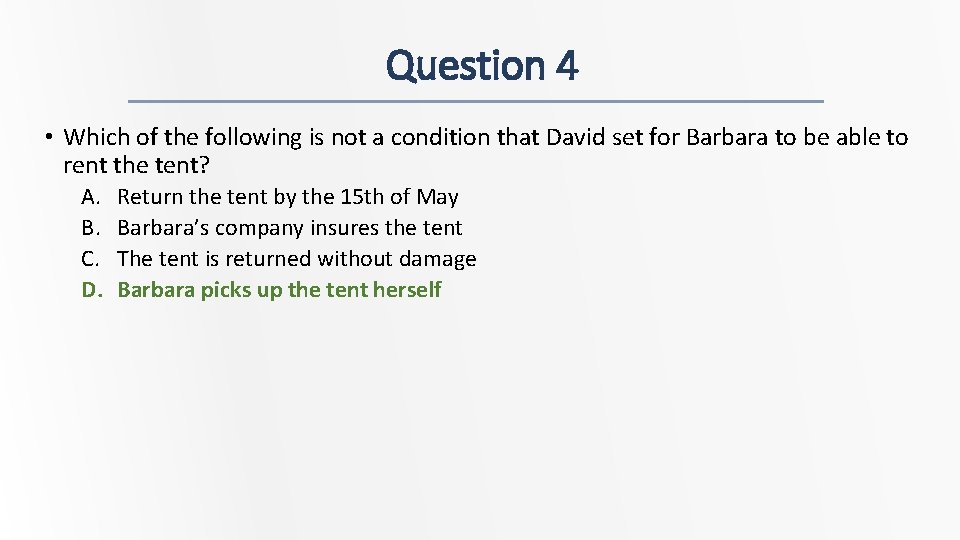Question 4 • Which of the following is not a condition that David set