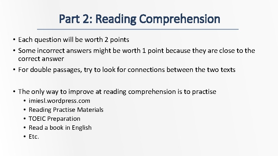 Part 2: Reading Comprehension • Each question will be worth 2 points • Some