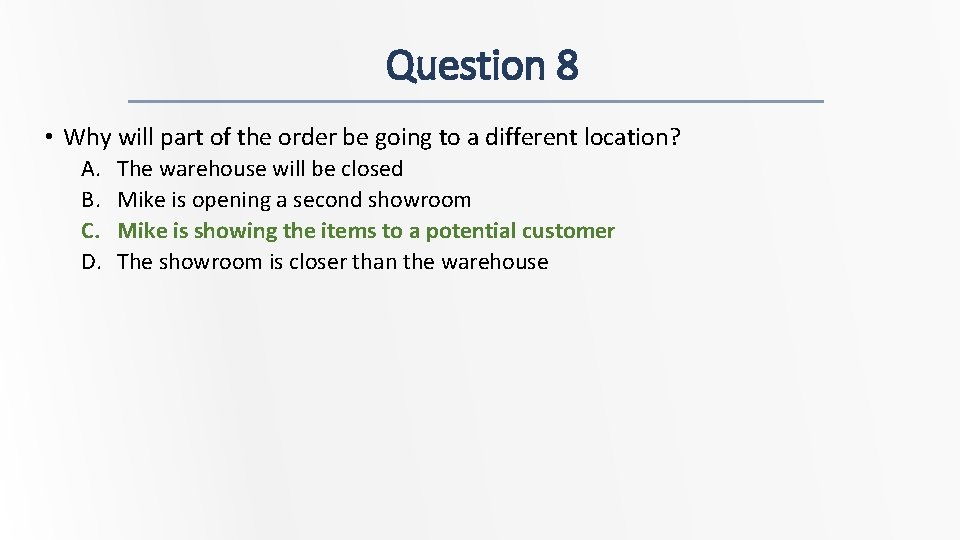 Question 8 • Why will part of the order be going to a different