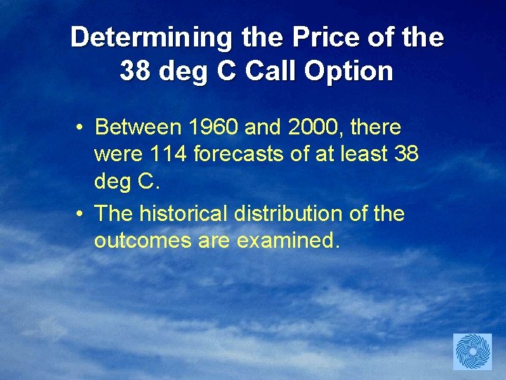 Determining the Price of the 38 deg C Call Option • Between 1960 and