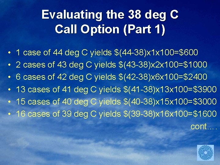 Evaluating the 38 deg C Call Option (Part 1) • • • 1 case