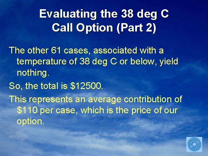 Evaluating the 38 deg C Call Option (Part 2) The other 61 cases, associated