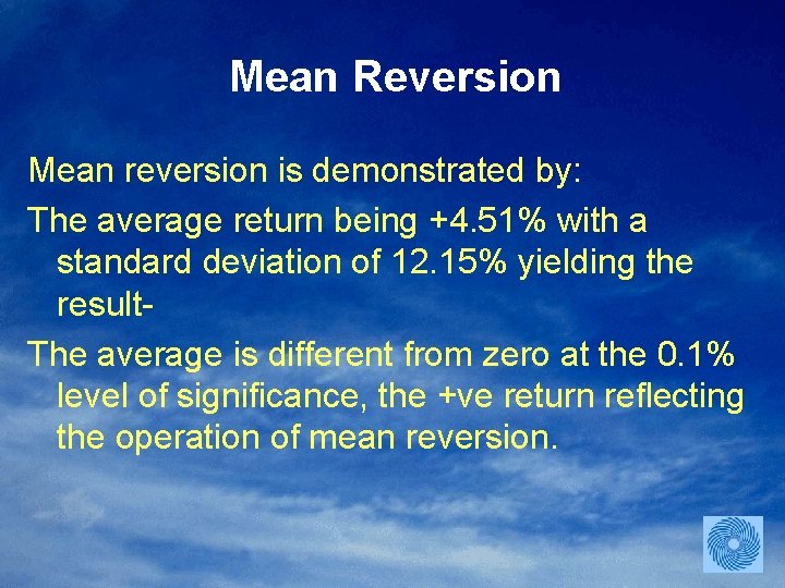 Mean Reversion Mean reversion is demonstrated by: The average return being +4. 51% with