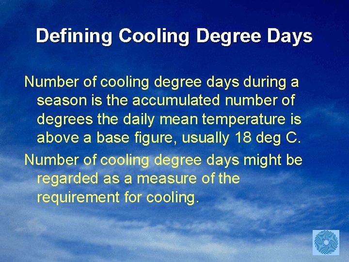 Defining Cooling Degree Days Number of cooling degree days during a season is the