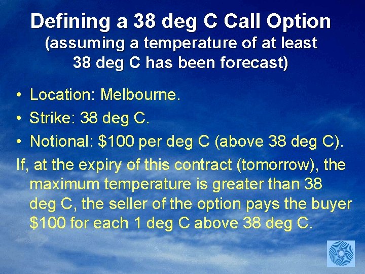 Defining a 38 deg C Call Option (assuming a temperature of at least 38