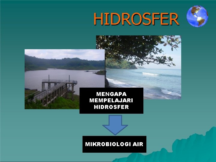 HIDROSFER MENGAPA MEMPELAJARI HIDROSFER MIKROBIOLOGI AIR 