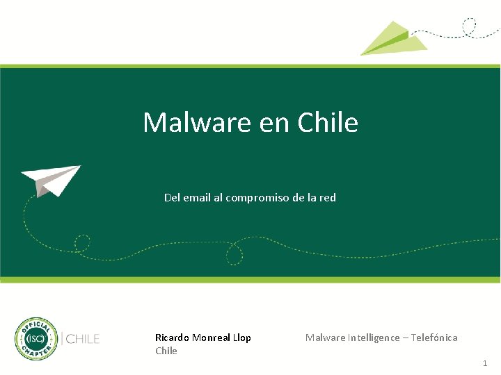 Malware en Chile Del email al compromiso de la red Ricardo Monreal Llop Chile