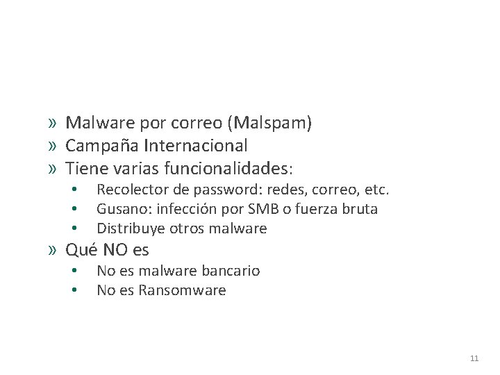 EMOTET » Malware por correo (Malspam) » Campaña Internacional » Tiene varias funcionalidades: •