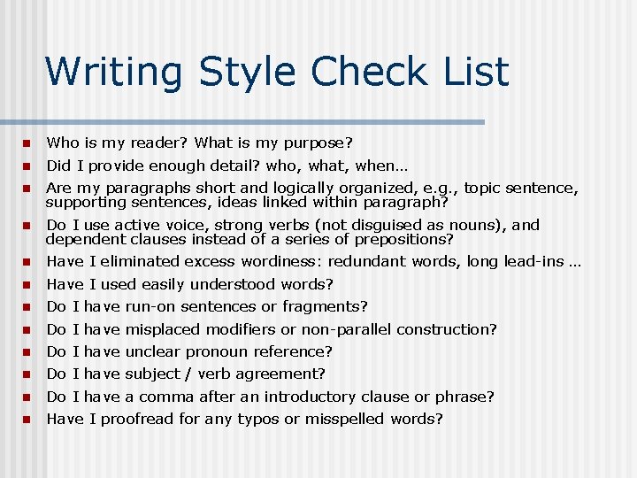 Writing Style Check List n n n Who is my reader? What is my