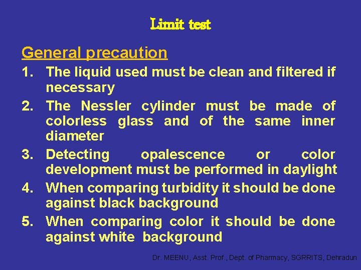 Limit test General precaution 1. The liquid used must be clean and filtered if